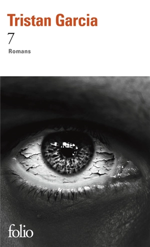 7 : romans - Tristan Garcia