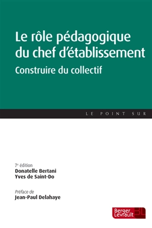 Le rôle pédagogique du chef d'établissement : construire du collectif - Donatelle Pointereau-Bertani