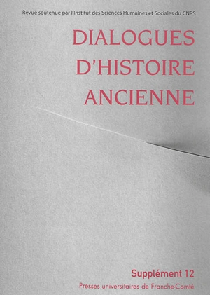 Dialogues d'histoire ancienne, supplément, n° 12. La mesure et ses usages dans l'Antiquité : la documentation archéologique - Société française d'archéologie classique. Journées d'études (2012)