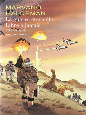 La guerre éternelle. Libre à jamais : édition intégrale - Joe W. Haldeman