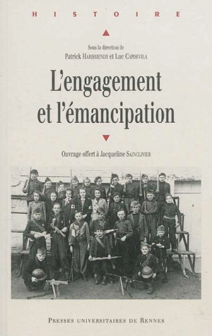 L'engagement et l'émancipation : ouvrage offert à Jacqueline Sainclivier