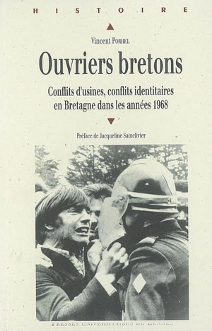 Ouvriers bretons : conflits d'usines, conflits identitaires en Bretagne dans les années 1968 - Vincent Porhel