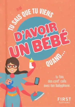 Tu sais que tu viens d'avoir un bébé quand... : tu fais des conf' calls avec ton babyphone - Rim