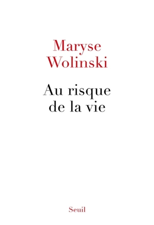 Au risque de la vie - Maryse Wolinski