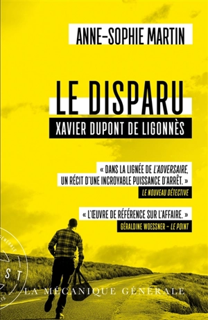 Le disparu : Xavier Dupont de Ligonnès - Anne-Sophie Martin