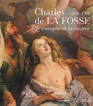 Charles de La Fosse (1636-1716) : le triomphe de la couleur