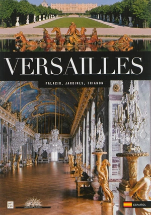 Versailles : palacio, jardines, Trianon - Béatrix Saule