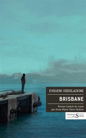 Brisbane - Evgueni Vodolazkine
