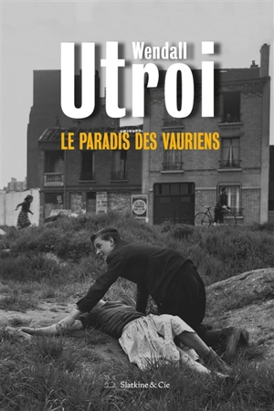 Le paradis des vauriens - Wendall Utroi