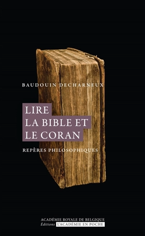 Lire la Bible et le Coran : repères philosophiques - Baudouin Decharneux