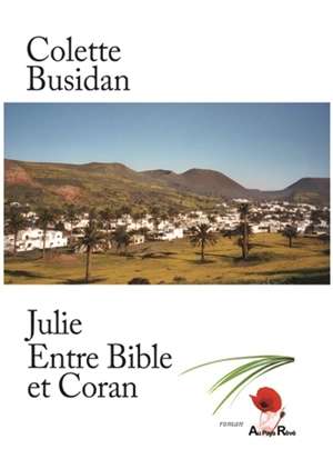 Julie, entre Bible et Coran - Colette Busidan-Nabet