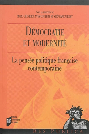 Démocratie et modernité : la pensée politique française contemporaine