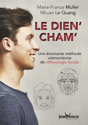 Le dien'cham' : une étonnante méthode vietnamienne de réflexologie faciale - Marie-France Muller