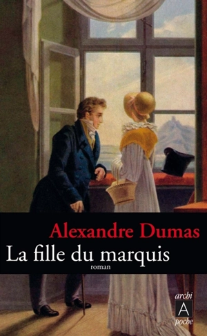 Création et rédemption. Vol. 2. La fille du marquis - Alexandre Dumas