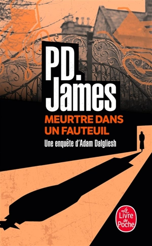 Meurtre dans un fauteuil : une enquête d'Adam Dalgliesh - Phyllis Dorothy James