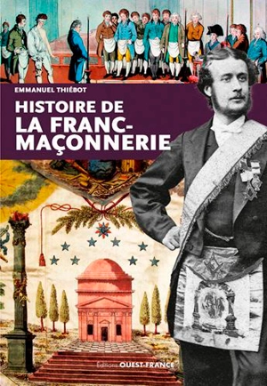 Histoire de la franc-maçonnerie - Emmanuel Thiébot