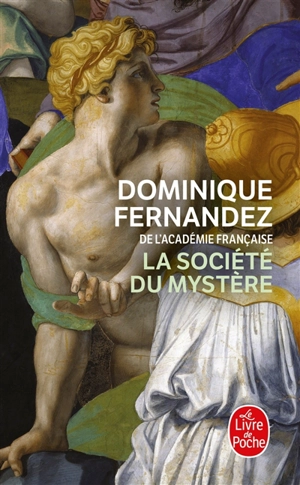 La société du mystère : roman florentin - Dominique Fernandez