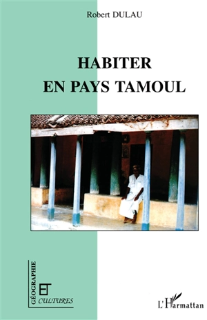 Habiter en pays tamoul - Robert Dulau