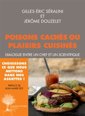 Poisons cachés ou plaisirs cuisinés : dialogue entre un chef et un scientifique - Gilles-Eric Séralini