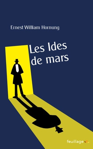 Les aventures de Raffles. Les ides de mars - Ernest William Hornung