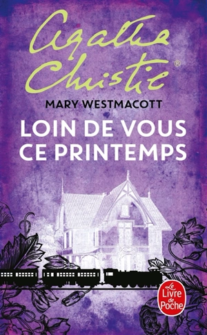 Loin de vous ce printemps - Agatha Christie