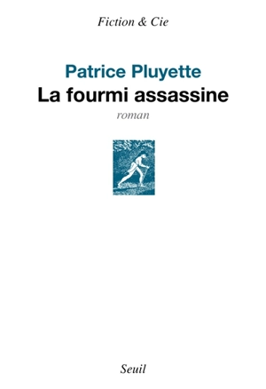 La fourmi assassine - Patrice Pluyette