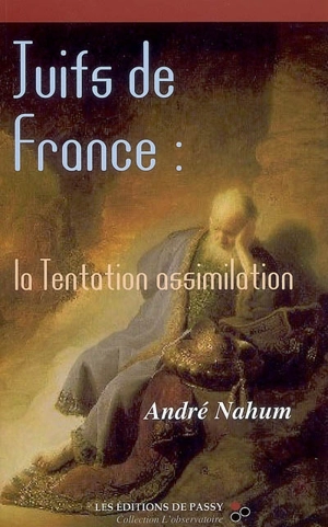 Juifs de France : la tentation assimilation - André Nahum