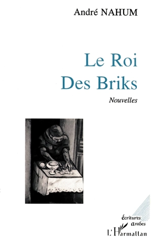 Le Roi des briks - André Nahum