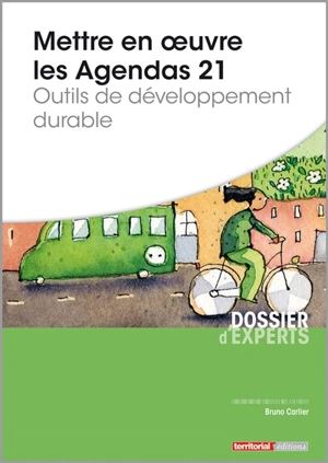 Mettre en oeuvre les Agendas 21 : outils de développement durable - Bruno Carlier