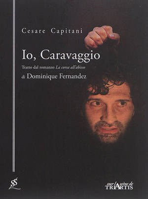 Io, Caravaggio - Cesare Capitani
