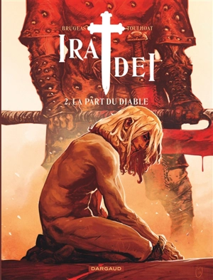 Ira dei. Vol. 2. La part du diable - Vincent Brugeas