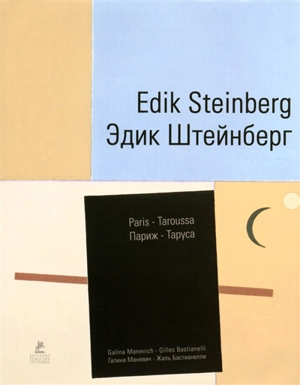 Edik Steinberg : Taroussa-Paris, 1990-2012 - Galina Manevich