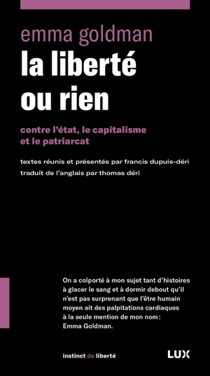 La liberté ou rien : Contre l'Etat, le capitalisme et le patriarcat - Emma Goldman