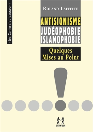 Antisionisme, judéophobie, islamophobie : quelques mises au point - Roland Laffitte