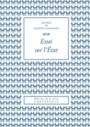 Oeuvres de Giuseppe Capograssi. Essai sur l'Etat - Giuseppe Capograssi