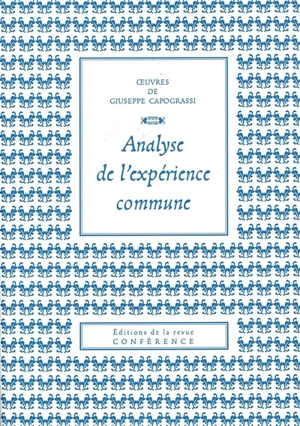 Oeuvres de Giuseppe Capograssi. Analyse de l'expérience commune - Giuseppe Capograssi