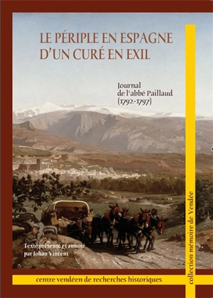 Le périple en Espagne d'un curé en exil : journal de l'abbé Paillaud (1792-1797) - Abbé Paillaud