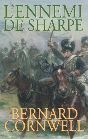 L'ennemi de Sharpe : Richard Sharpe et la défense du Portugal, Noël 1812 - Bernard Cornwell