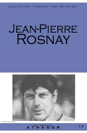 Jean-Pierre Rosnay : portrait, bibliographie, anthologie - Jean-Pierre Rosnay