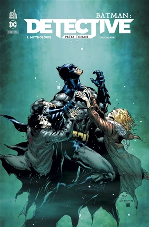 Batman : detective. Vol. 1. Mythologie - Peter J. Tomasi