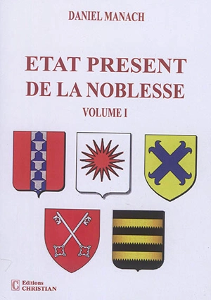 Etat présent de la noblesse. Vol. 1 - Daniel Manach