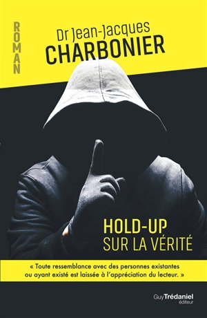 Hold-up sur la vérité - Jean-Jacques Charbonier