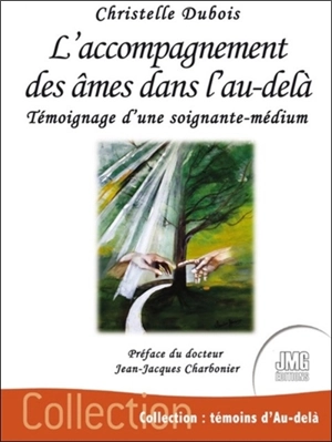 L'accompagnement des âmes dans l'au-delà : témoignage d'une soignante-médium - Christelle Dubois