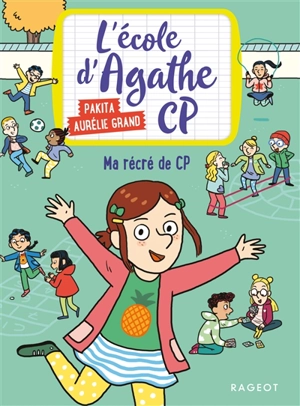 L'école d'Agathe CP. Vol. 5. Ma récré de CP - Pakita