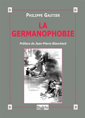 La germanophobie - Philippe Gautier