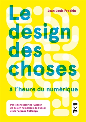 Le design des choses à l'heure du numérique - Jean-Louis Frechin