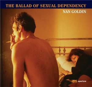 Nan Goldin The Ballad of Sexual Dependency (Hardback) - Nan Goldin