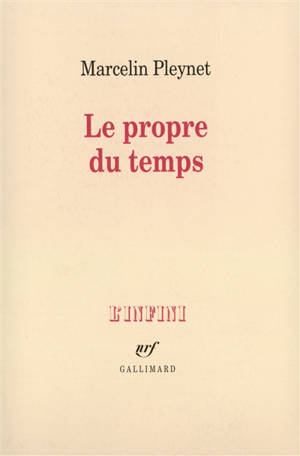 Le propre du temps - Marcelin Pleynet