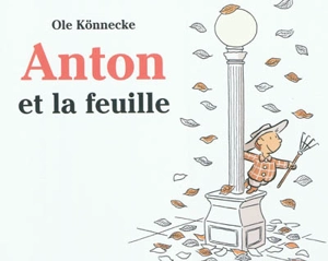 Anton et la feuille - Ole Könnecke