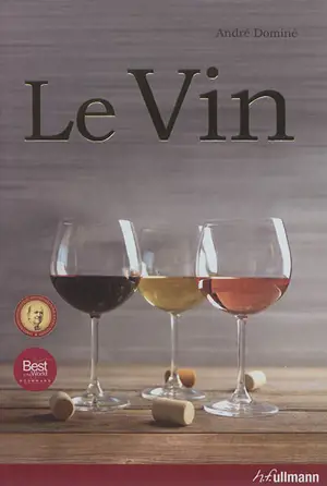 Le vin - André Dominé